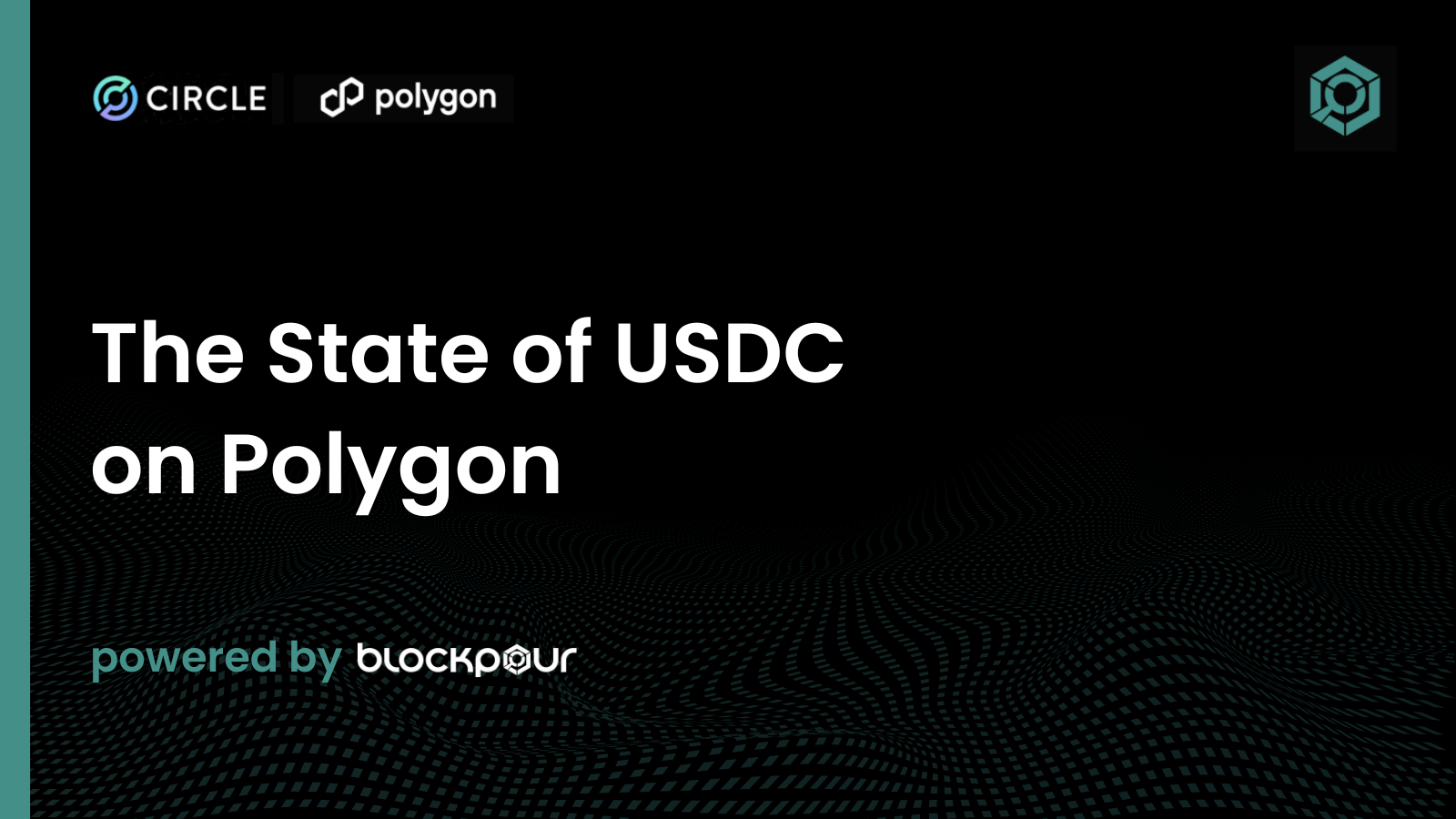 Blockpour Report - The State of USDC on Polygon